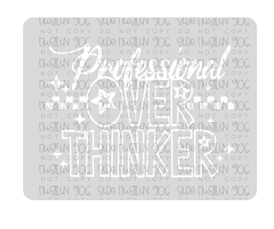 Professional Overthinker White-Ready to Press Transfer