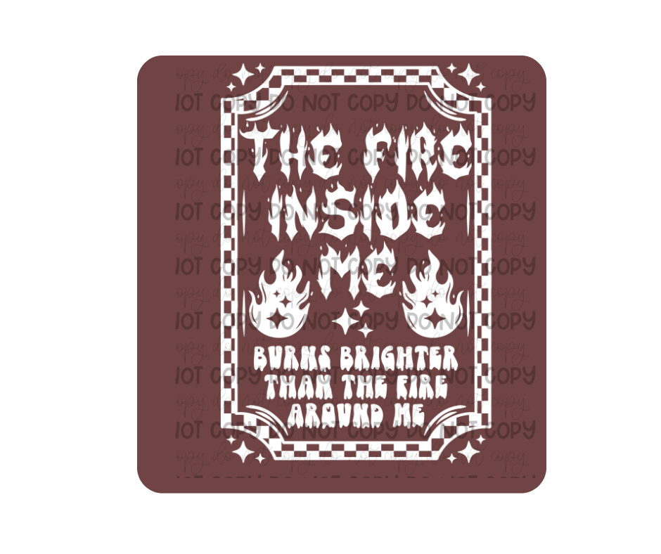 Fire Inside white-Ready to Press Transfer