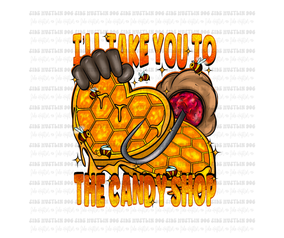 I'll take You to the Candy Shop color-Ready to Press Transfer