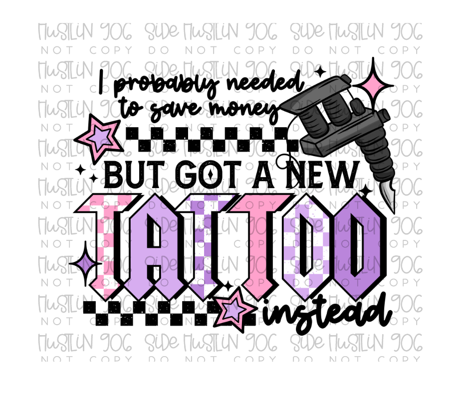 Got a New Tattoo Instead-Ready to Press Transfer