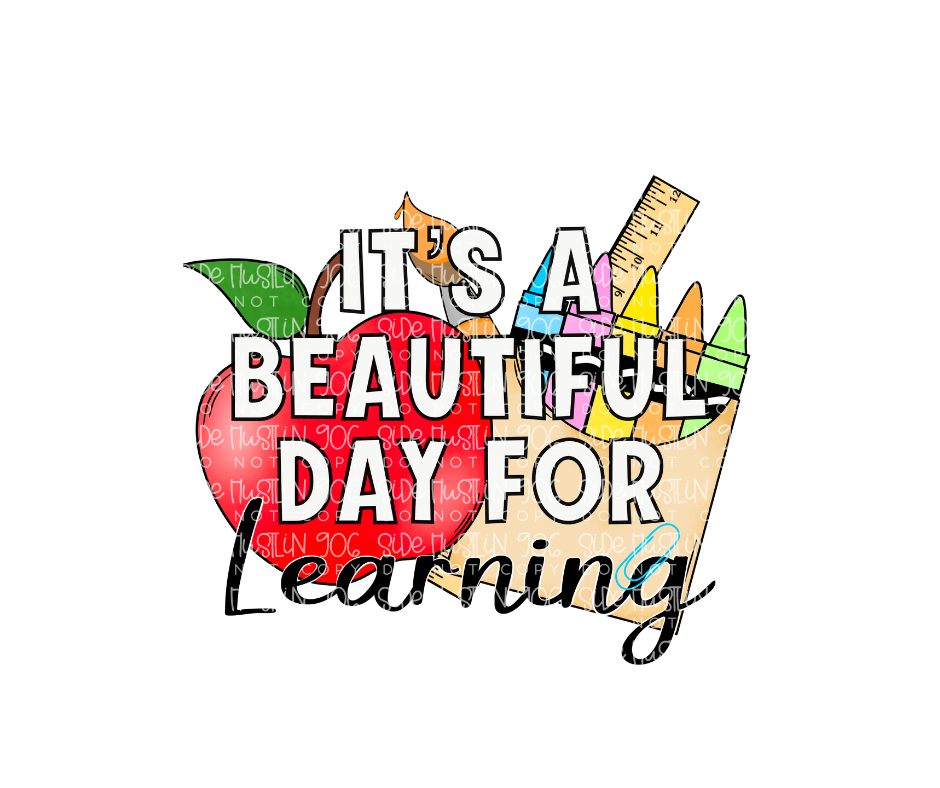 It's a Beautiful day for Learning-Ready to Press Transfer