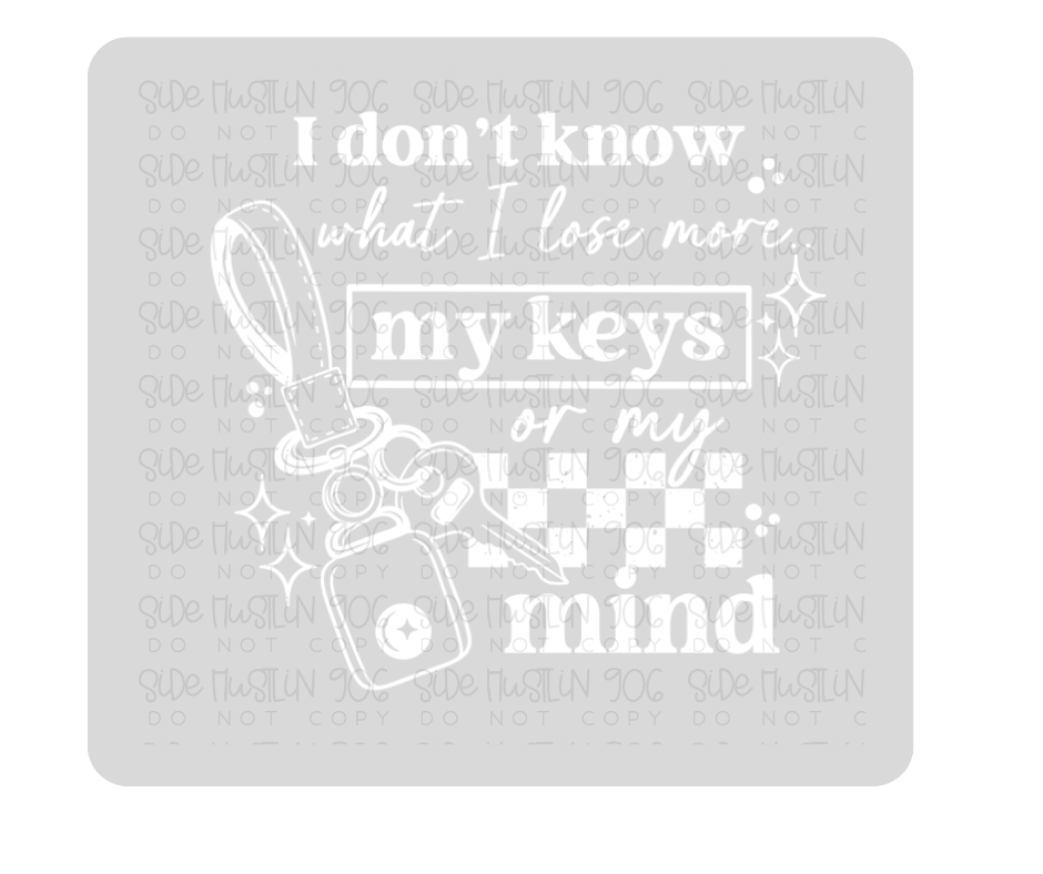Lose Keys & Mind white-Ready to Press Transfer