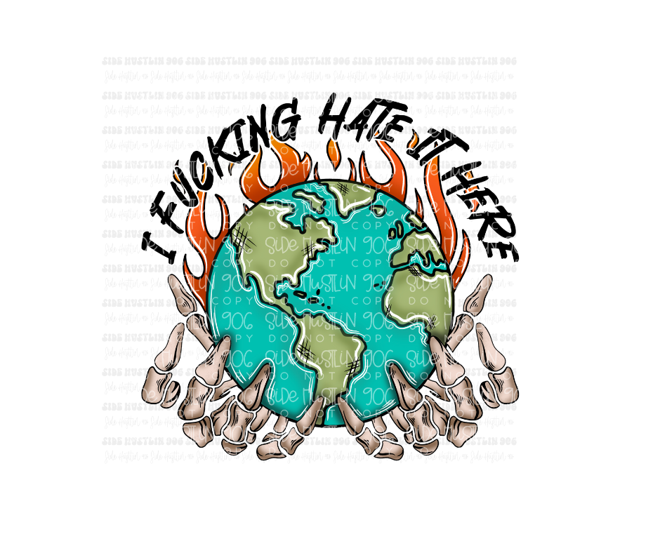 Hate it Here-Ready to Press Transfer