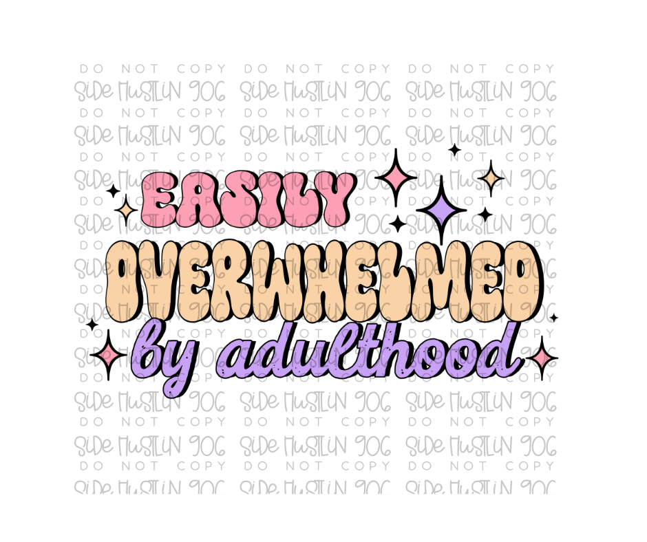 Easily Overwhelmed-Ready to Press Transfer