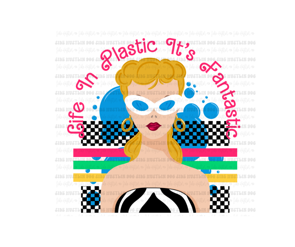 Life in Plastic-Ready to Press Transfer