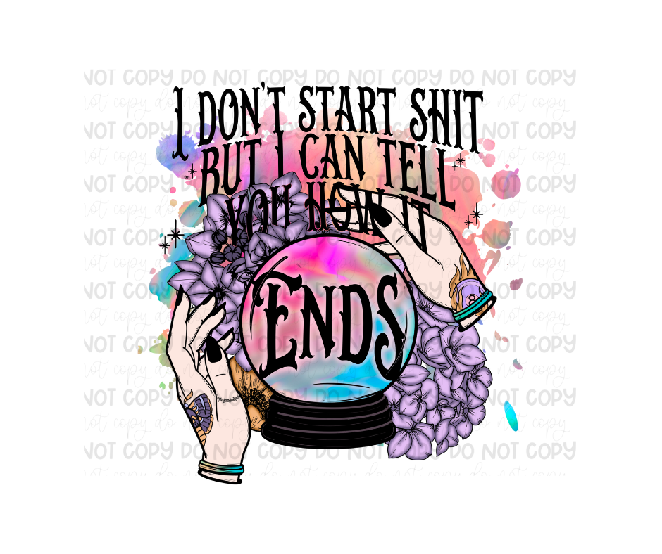 Don't Start Shit color-Ready to Press Transfer