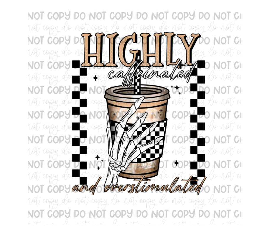 Highly Caffeinated-Ready to Press Transfer