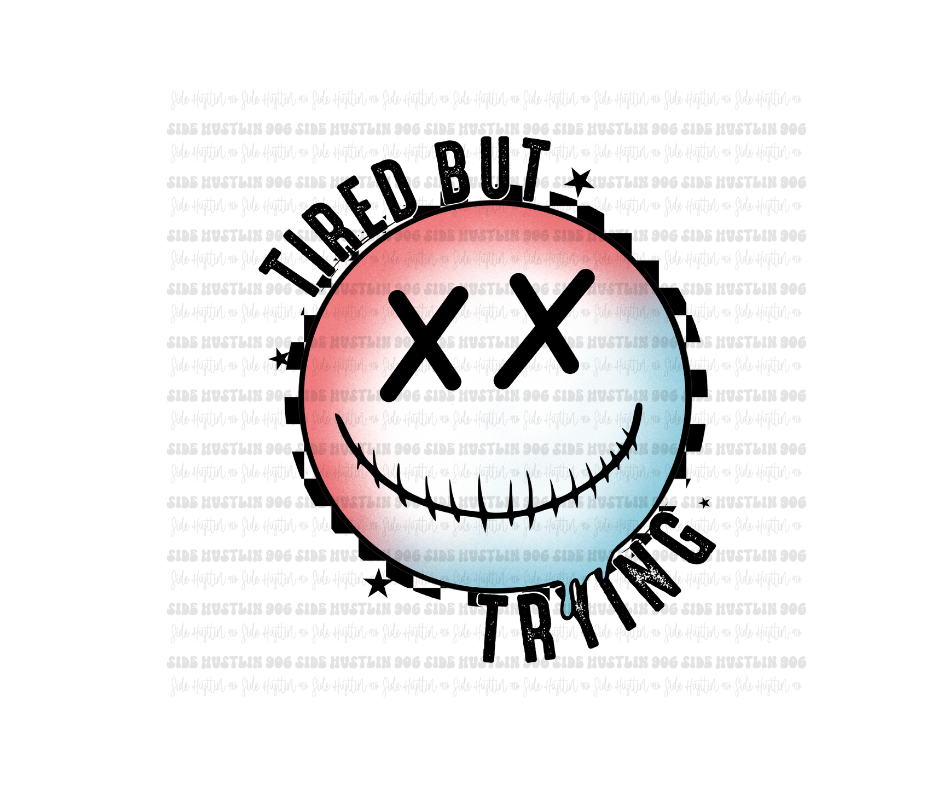 Tired but Trying-Ready to Press Transfer