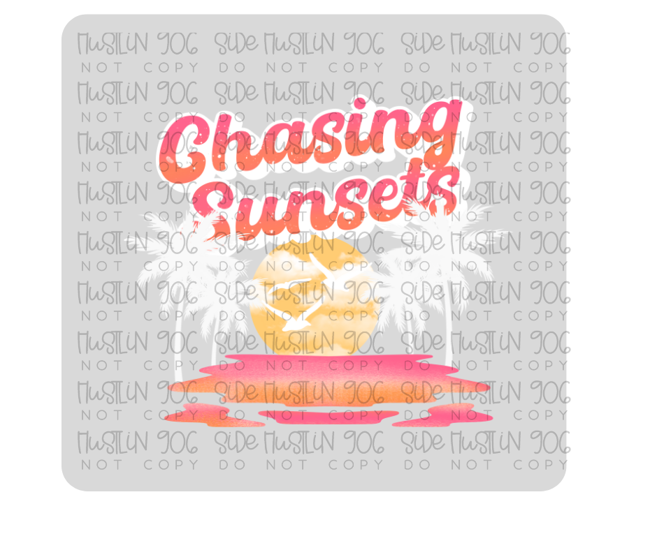 Chasing Sunsets-Ready to Press Transfer