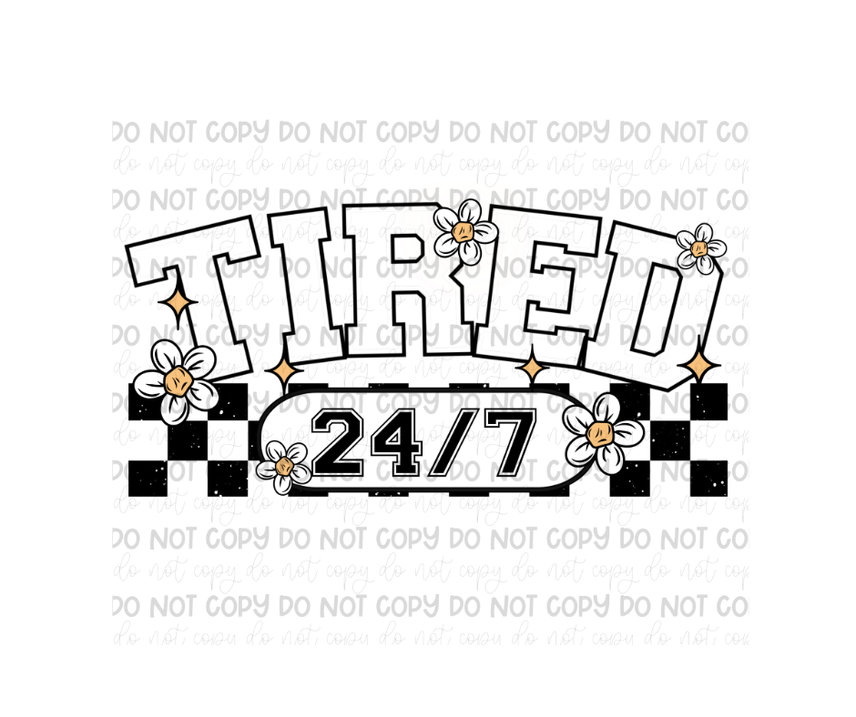 Tired 24/7 2 tone white fill-Ready to Press Transfer