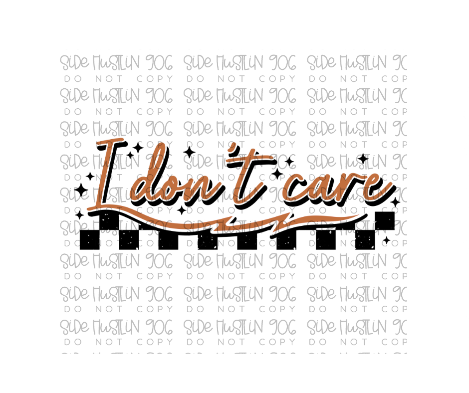 I Don't Care Orange-Ready to Press Transfer