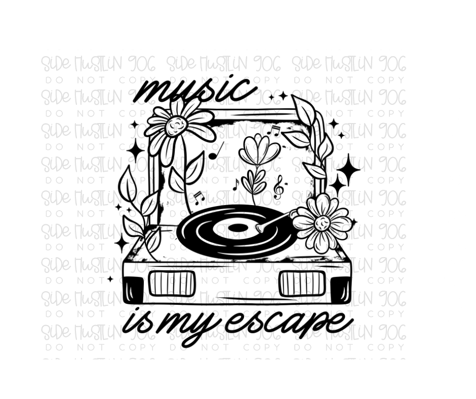 Music is my Escape single color-Ready to Press Transfer