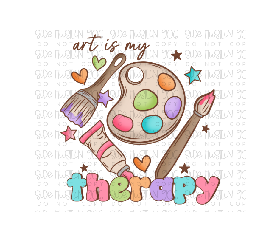 Art is My Therapy-Ready to Press Transfer