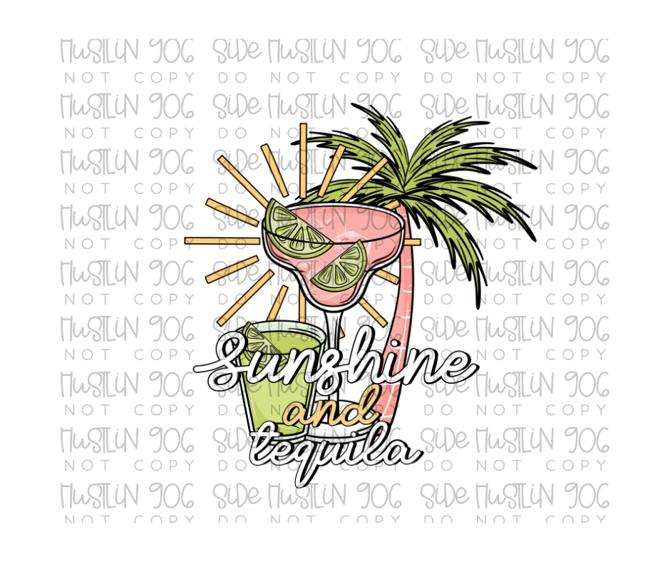 Sunshine and Tequila-Ready to Press Transfer