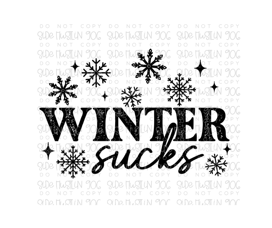 Winter Sucks single color-Ready to Press Transfer