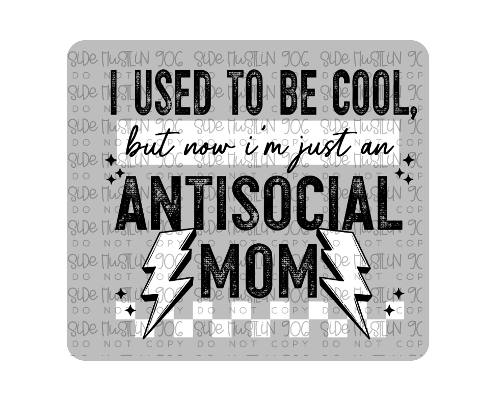 Antisocial Mom Black and white-Ready to Press Transfer