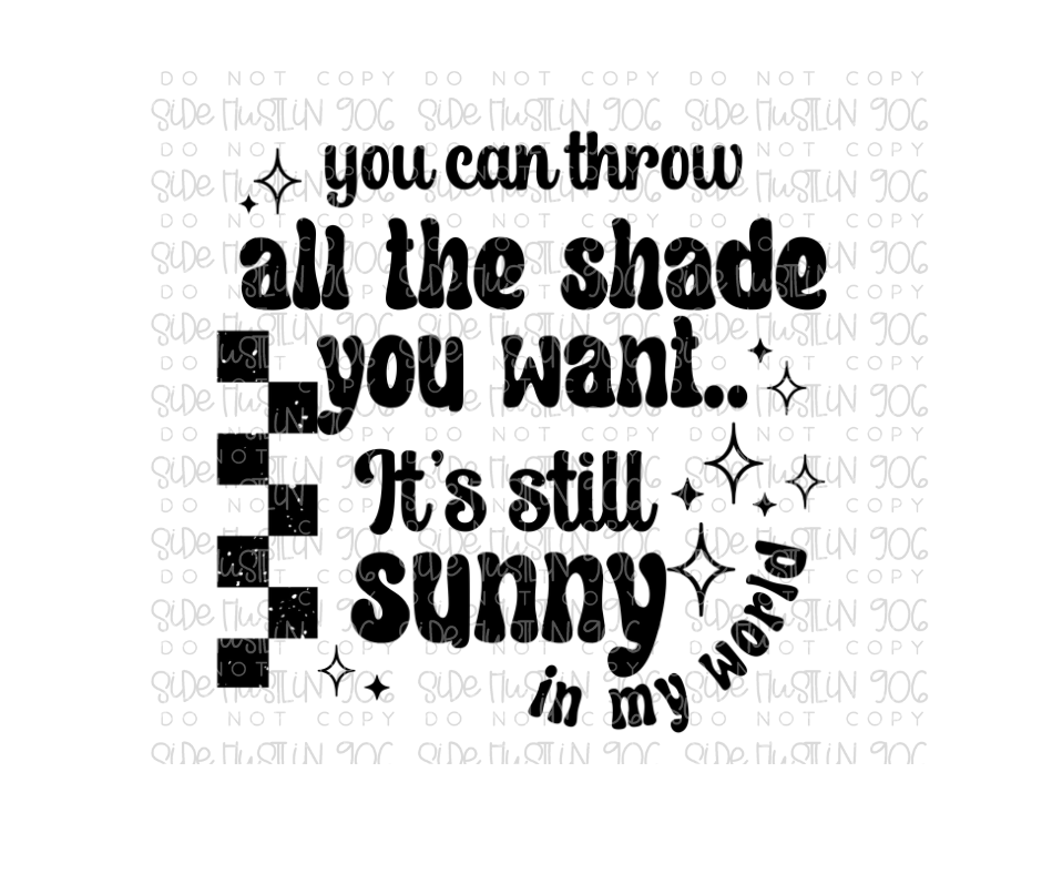 Throw Shade single color-Ready to Press Transfer