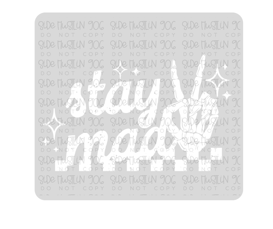 Stay Mad White-Ready to Press Transfer
