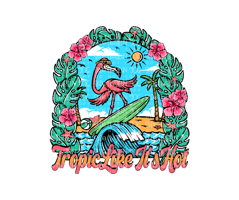 Tropic like it's Hot-Ready to Press Transfer