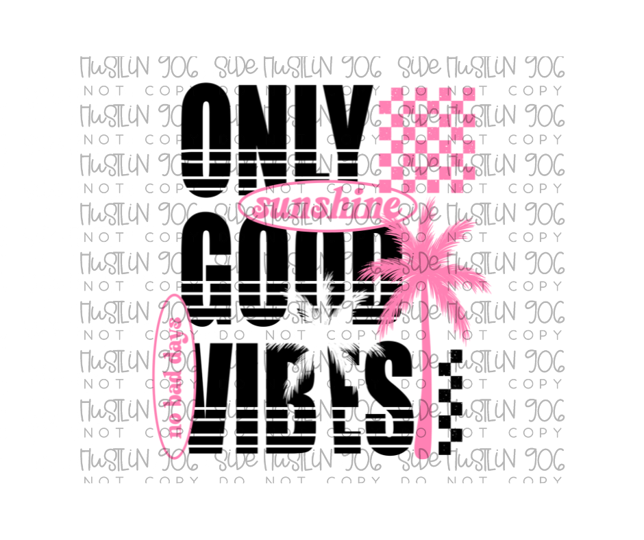 Only Good Vibes Pink Black-Ready to Press Transfer