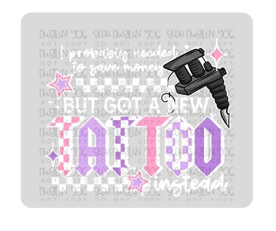 Got a New Tattoo Instead White Outlines-Ready to Press Transfer