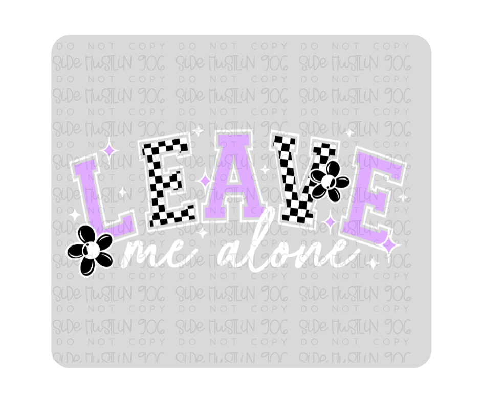 Leave me Alone white-Ready to Press Transfer