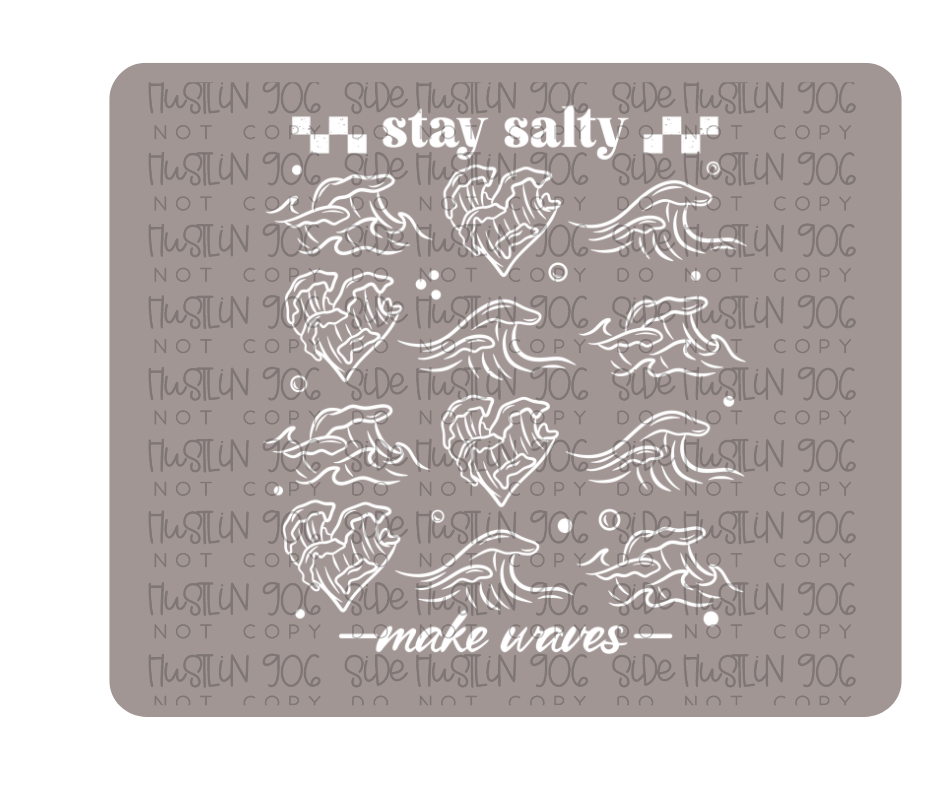 Make Waves Stay Salty Single Color White-Ready to Press Transfer