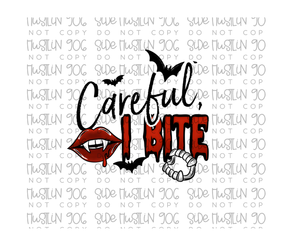 Careful I Bite front-Ready to Press Transfer