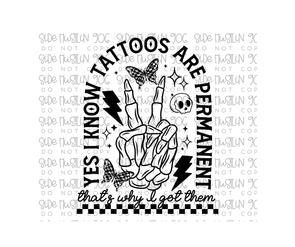 Tattoos Are Permanent-Ready to Press Transfer