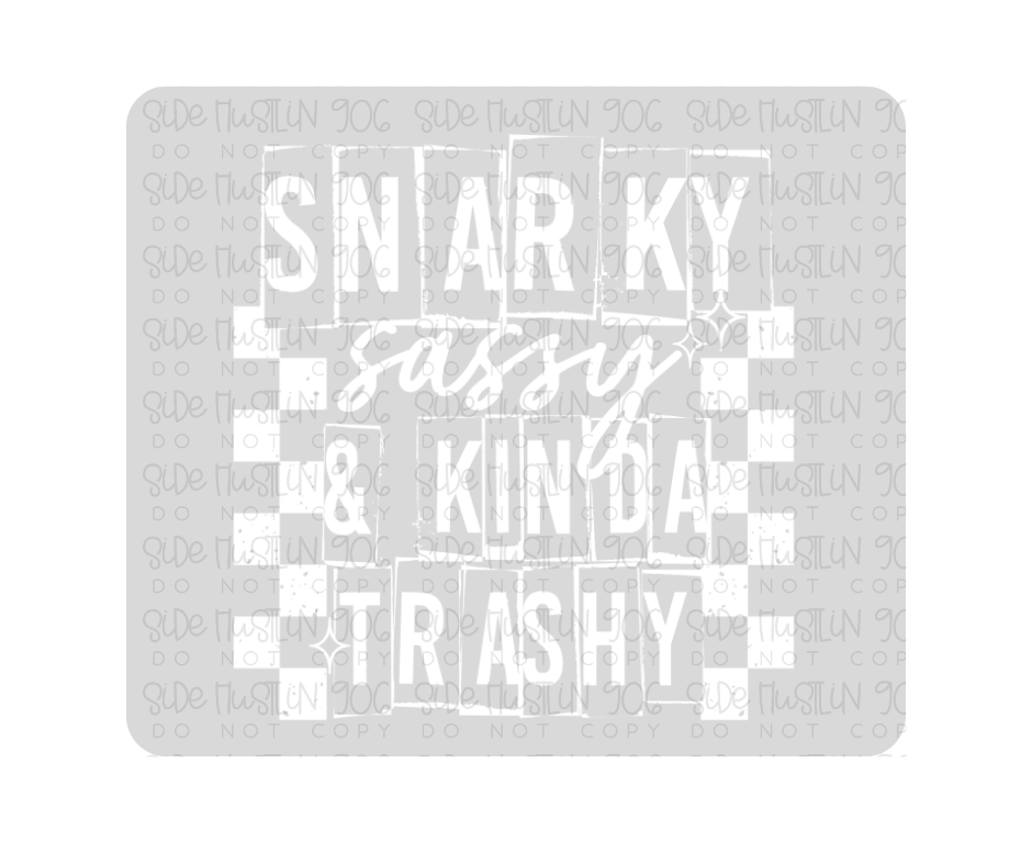 Snarky Sassy Trashy White-Ready to Press Transfer