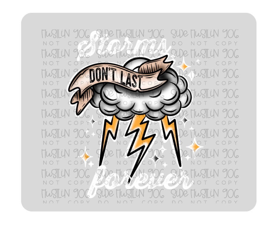 Storms Don't Last Forever White-Ready to Press Transfer