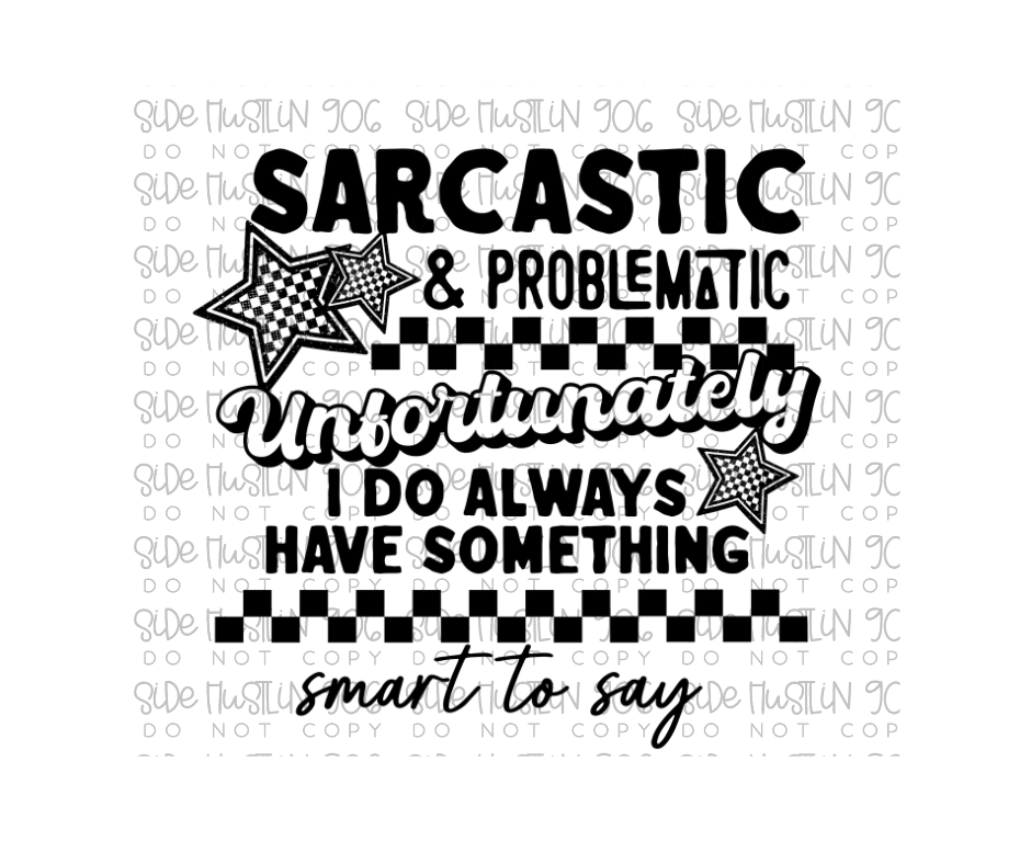 Sarcastic Problematic-Ready to Press Transfer