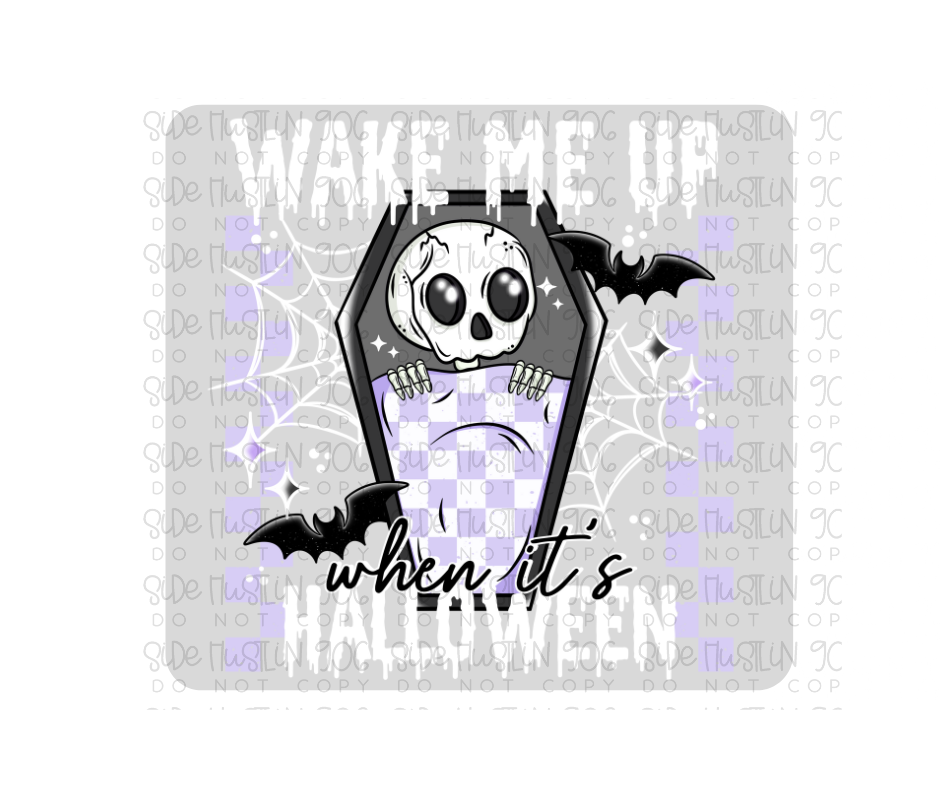 Wake Me up When It's Halloween White-Ready to Press Transfer
