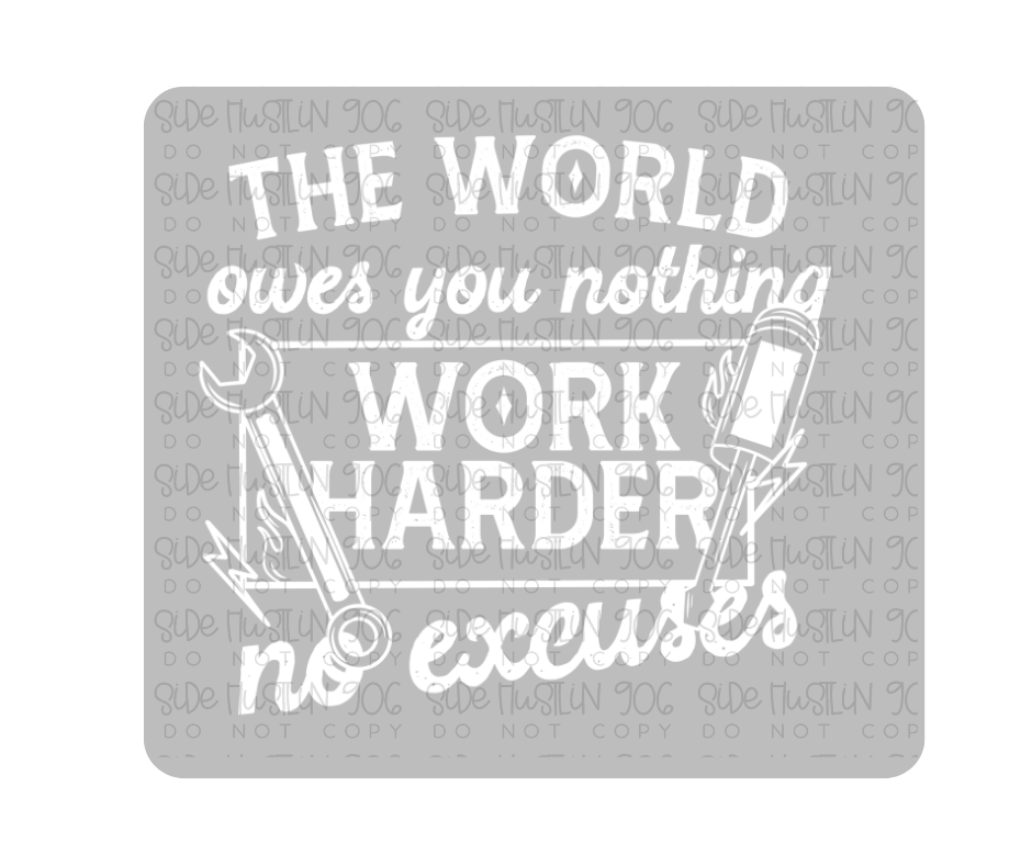Work Harder Single Color White-Ready to Press Transfer