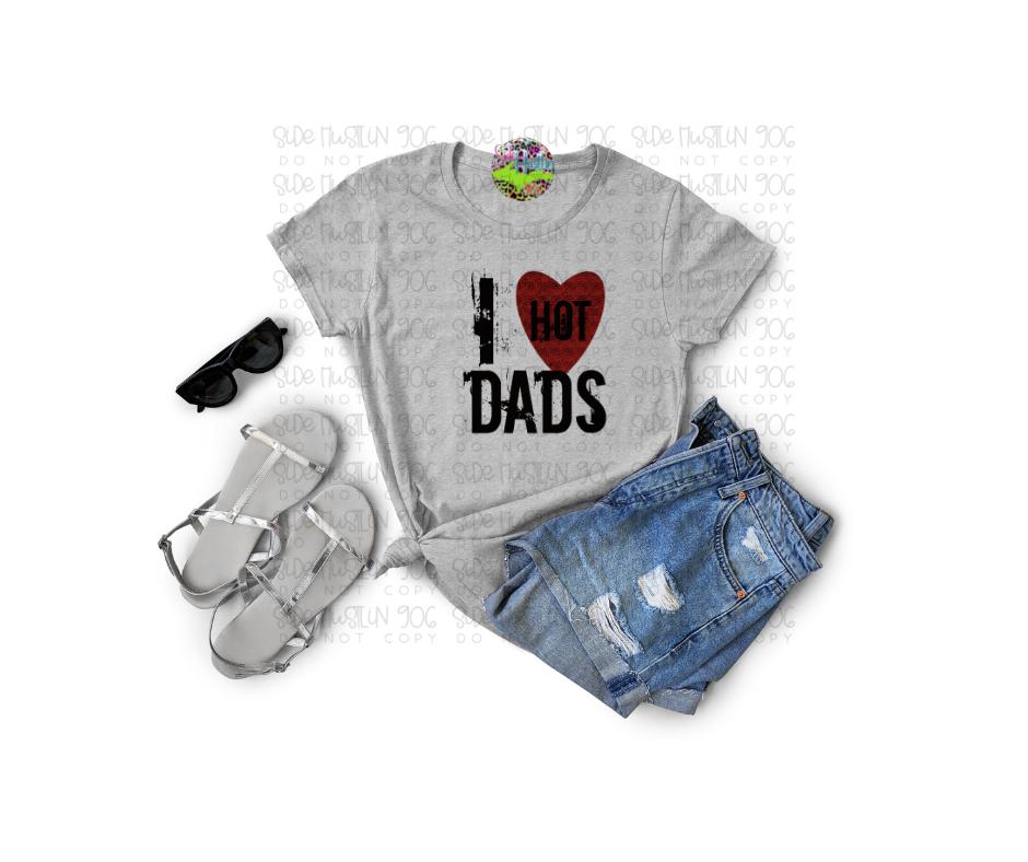 I love Hot Dad's Tee