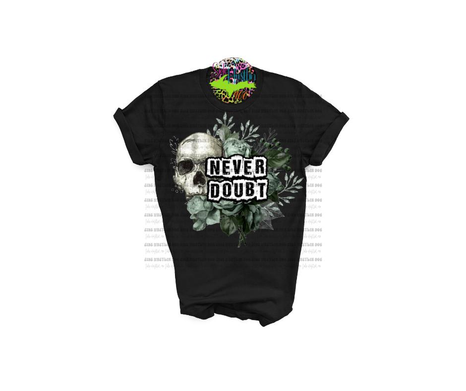 Never Doubt Skull -Ready to Press Transfer