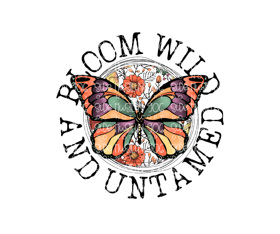 Bloom wild & untamed-Ready to Press Transfer