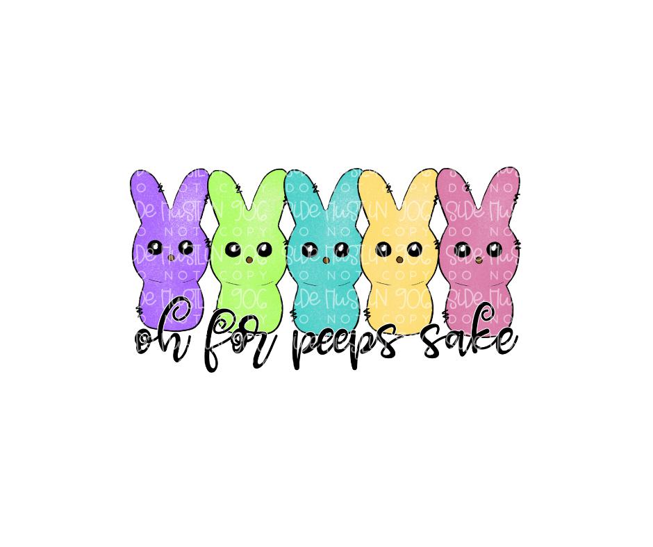 Oh for Peeps sake-Ready to Press Transfer