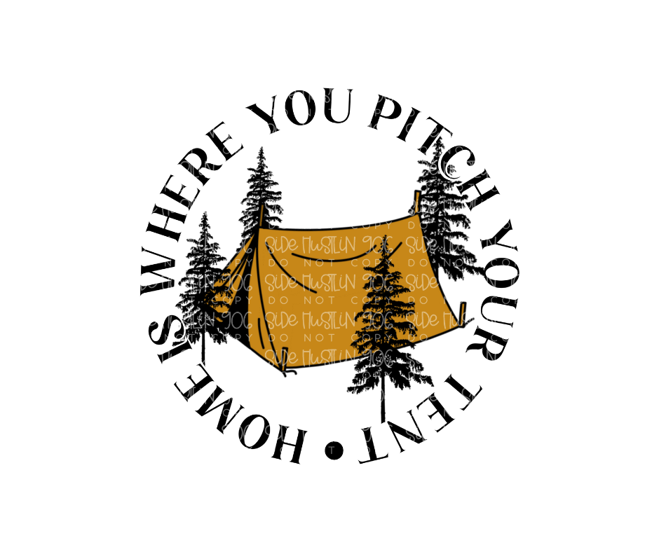 Where you pitch your Tent -Ready to Press Transfer