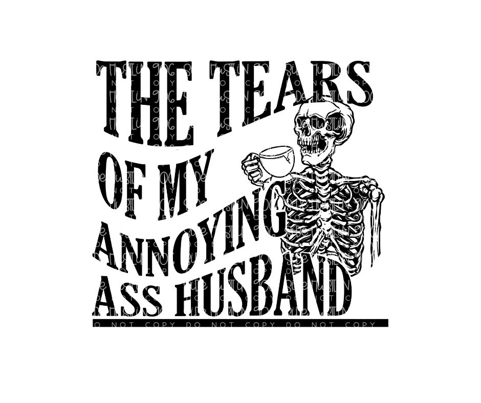 Tears of my Annoying Ass Husband-Ready to Press Transfer