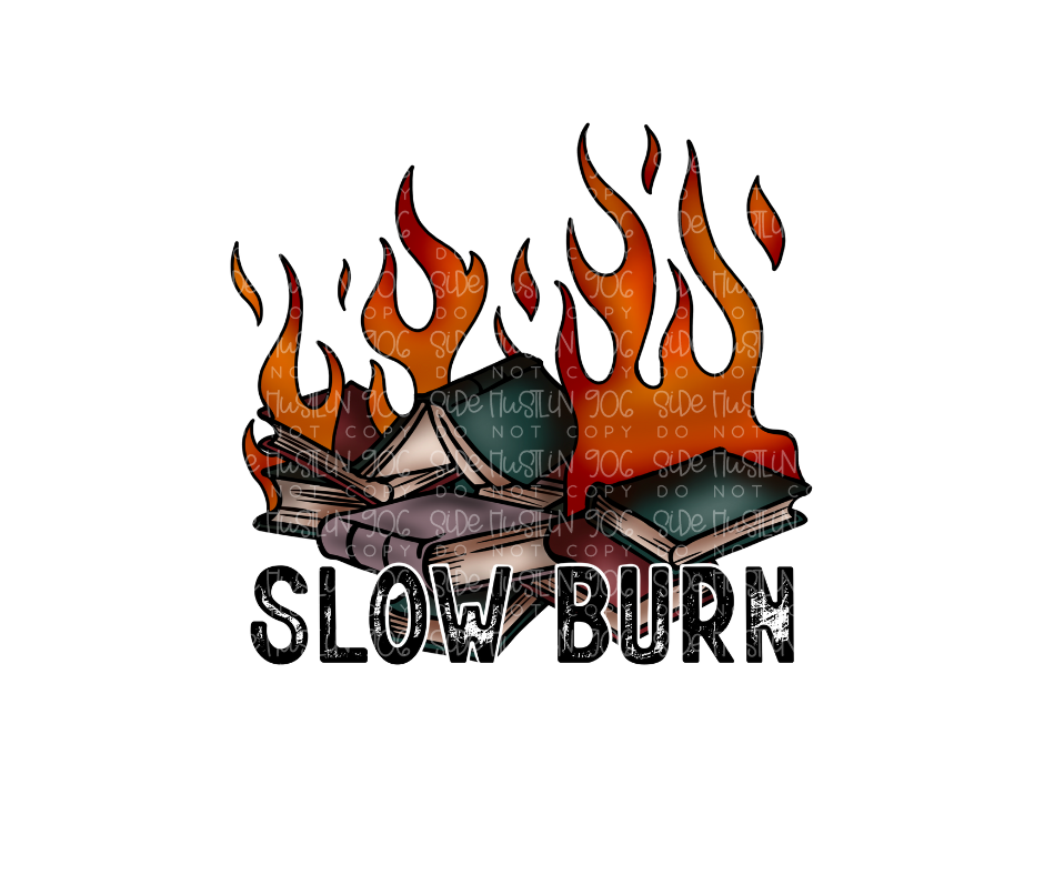 Slow Burn-Ready to Press Transfer