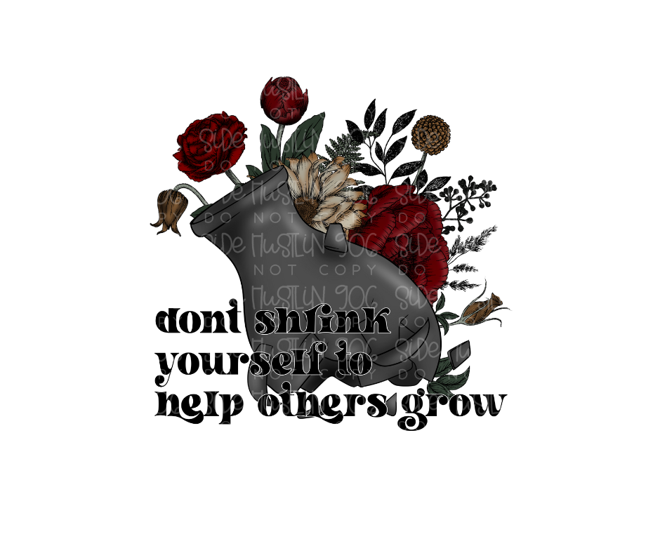 Don't Shrink Yourself-Ready to Press Transfer