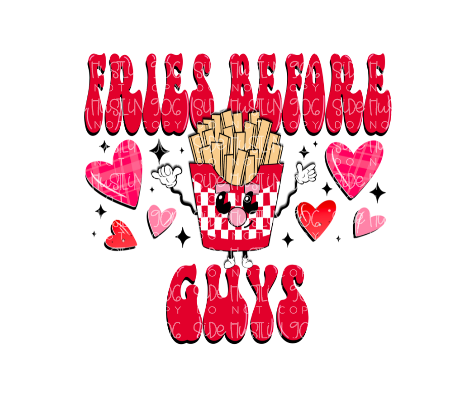 Fries before Guys-Ready to Press Transfer