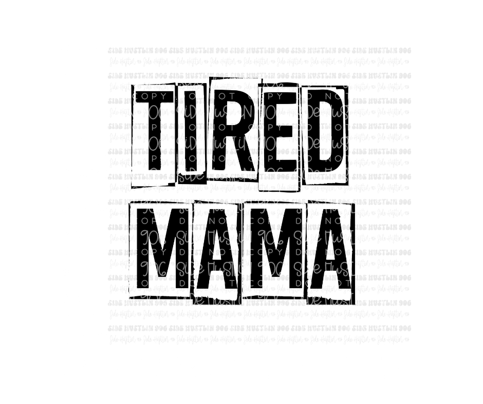 Tired Mama-Ready to Press Transfer