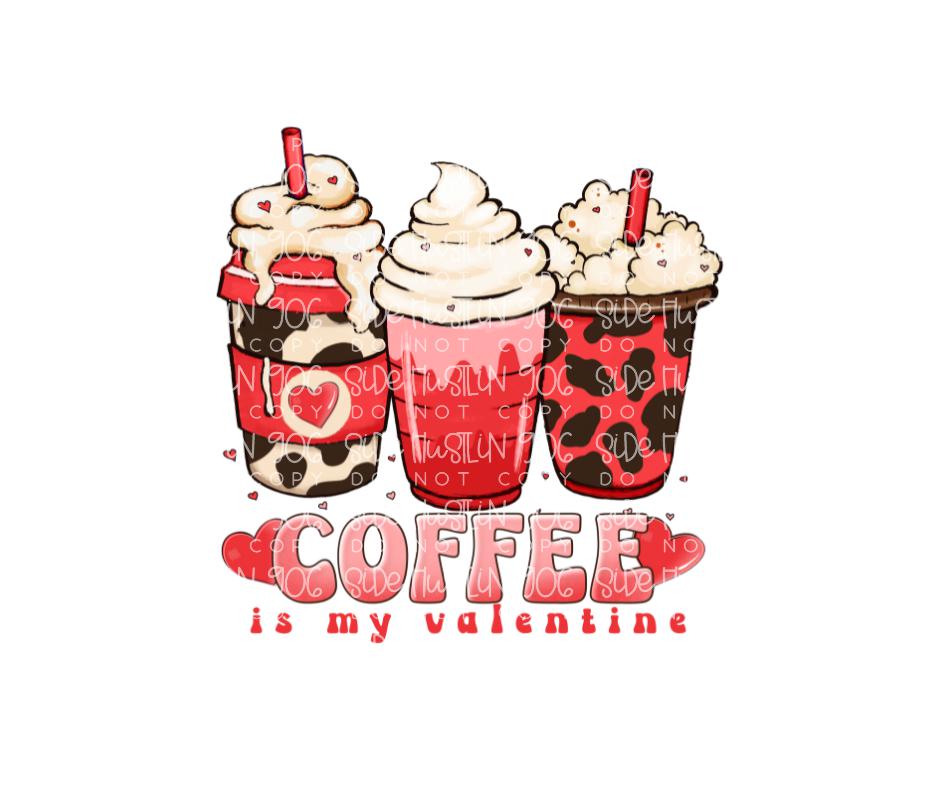 Coffee is My Valentine-Ready to Press Transfer