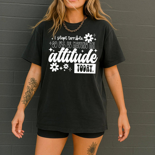 I'll Be Having an Attitude Single Color White-Ready to Press Transfer