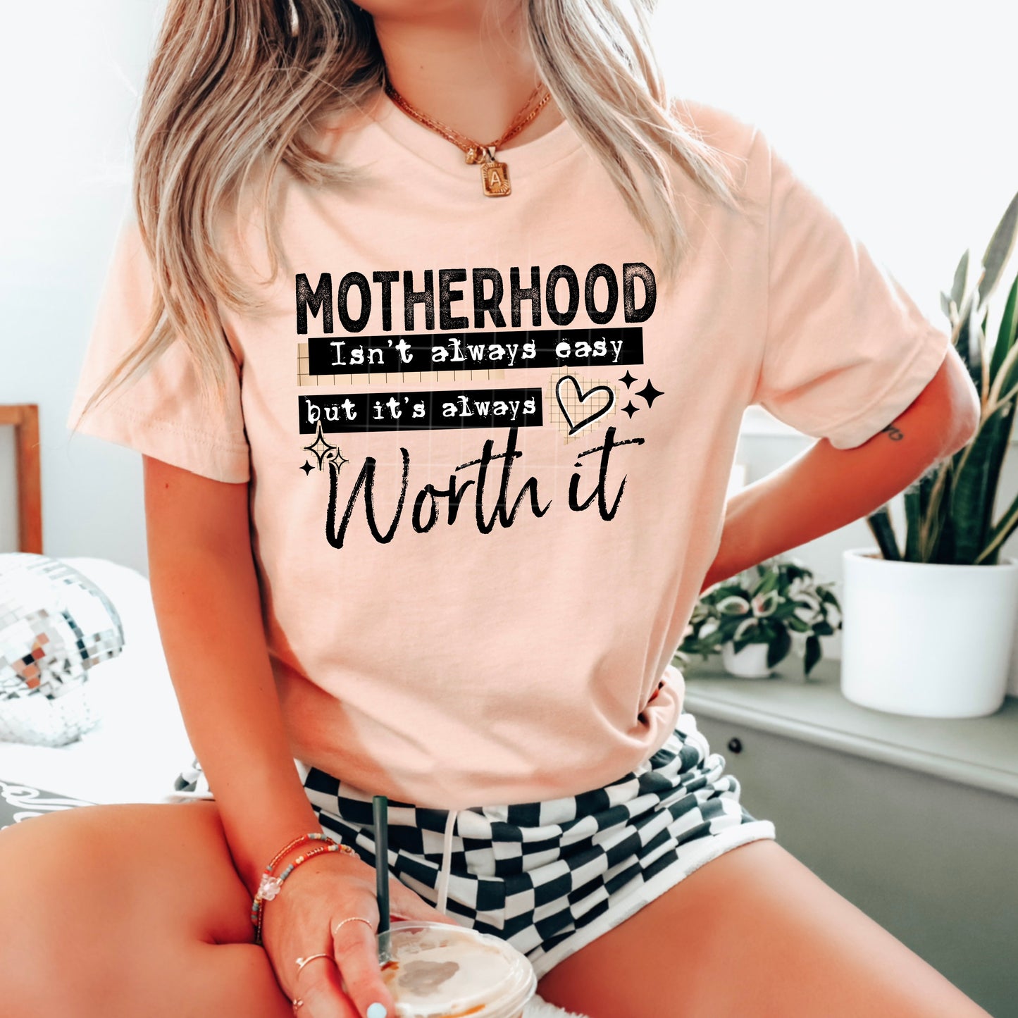 Motherhood Always Worth It-Ready to Press Transfer