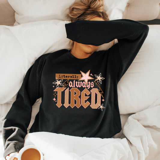 Literally Always Tired-Ready to Press Transfer