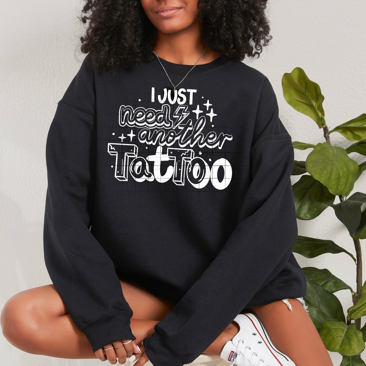 I Just Need Another Tattoo Single Color White-Ready to Press Transfer