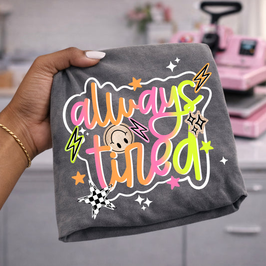 Always Tired White-Ready to Press Transfer